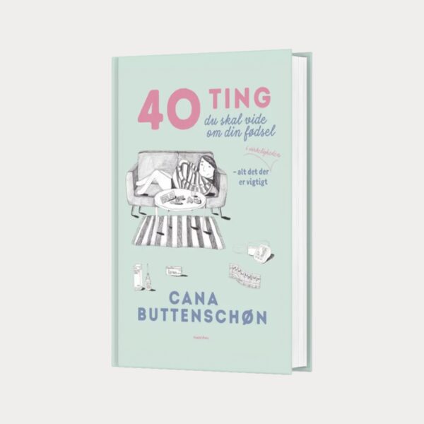 40 ting du skal vide om din fødsel - Cana Care