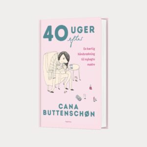 40 uger efter - til den nybagte mor - Cana Care