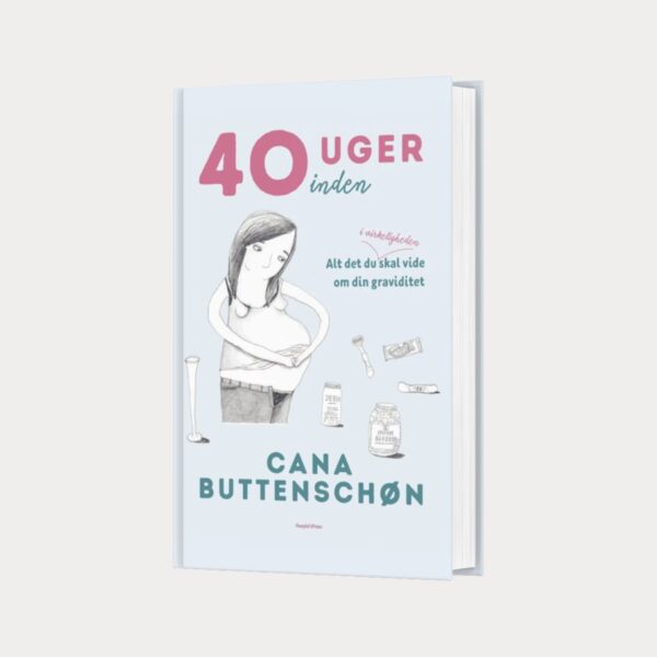 40 uger inden - alt om din graviditet - Cana Care